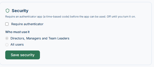 Security card with a Require authenticator checkbox, Who must use it options Directors, Managers and Team Leaders or All users, and a Save security button